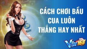 Cách chơi Bầu cua luôn thắng hay nhất