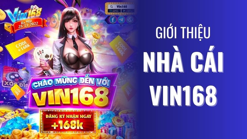 Giới thiệu nhà cái Vin168 top đầu thị trường cá cược 2024