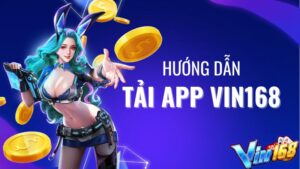 Link tải vin168 APK, IOS, Android chơi cá cược xuyên đêm