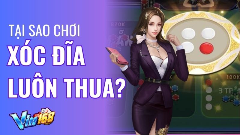 Tại Sao Chơi Xóc Đĩa Online Toàn Thua Và Mẹo Giúp Bạn Luôn Thắng 