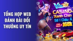 Top 4 Web Đánh Bài Trực Tuyến Đổi Thưởng Chất Lượng 2024