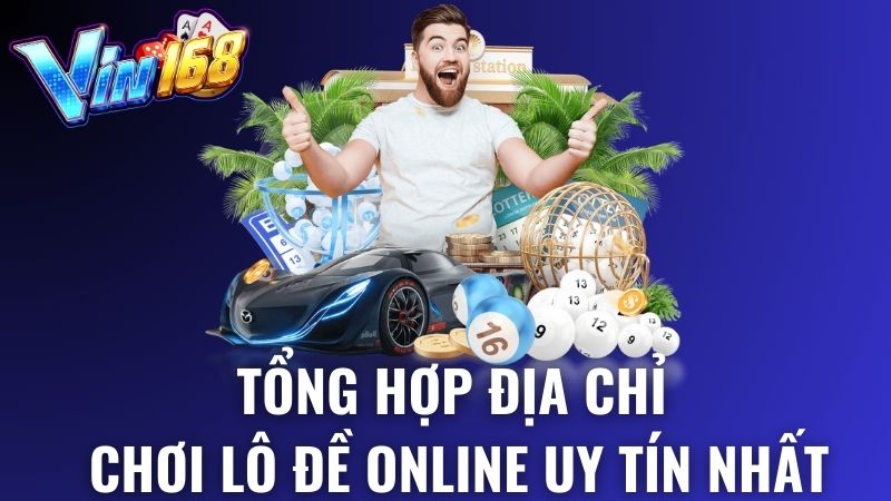 Top 5 Địa chỉ chơi lô đề online uy tín nhất 2024