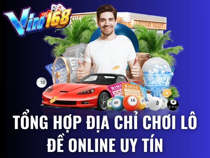 Chơi lô đề online uy tín, tỷ lệ trả thưởng cao nhất 2024