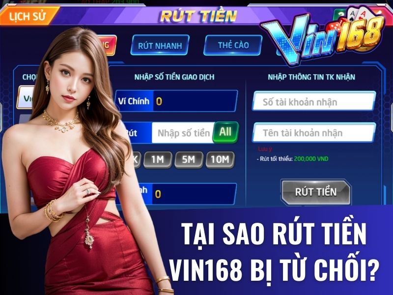 Rút tiền Vin168 bị từ chối có thể vì nhiều lý do